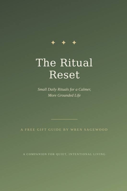 The Ritual Reset - Small Daily Rituals for a Calmer, More Grounded Life